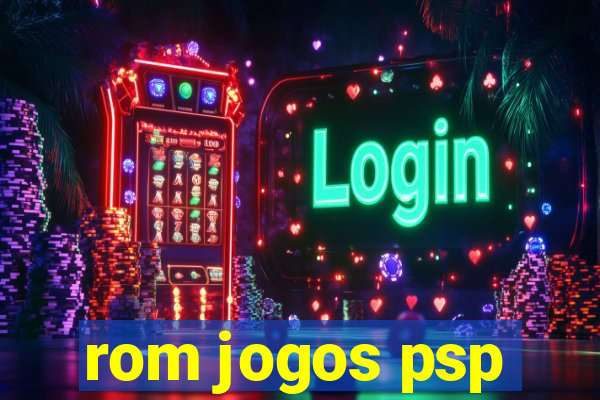 rom jogos psp